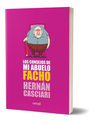 Consejos De Mi Abuelo Facho, Los - Hernan Casciari