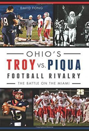 Libro Ohio's Troy Vs. Piqua Football Rivalry - David Fong