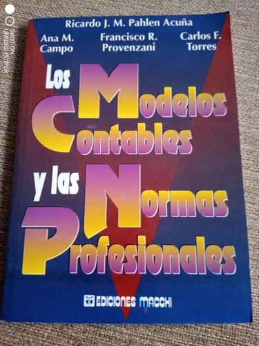 Los Modelos Contables Y Las Normas Profesionales. Ed. Macchi