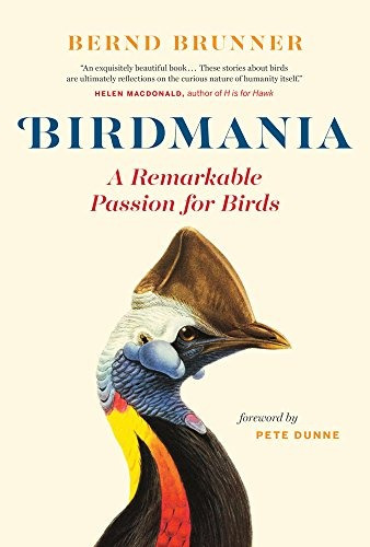 Birdmania A Remarkable Passion For Birds