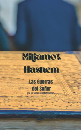 Libro: Miljamot Hashem: Las Guerras Del Señor (spanish Editi