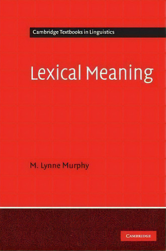 Lexical Meaning, De M. Lynne Murphy. Editorial Cambridge University Press, Tapa Dura En Inglés