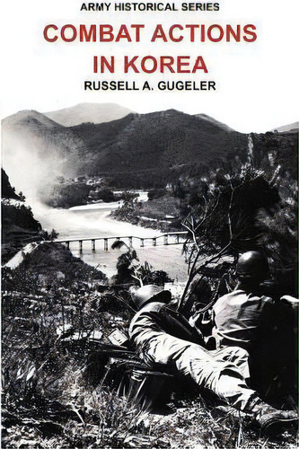 Combat Actions In Korea (army Historical Series), De Russell A Gugeler. Editorial Military Bookshop, Tapa Dura En Inglés, 2012