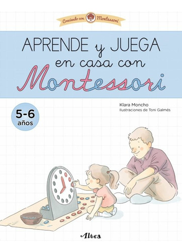 Aprende Y Juega En Casa Con Montessori 5-6 Años - Klara Monc