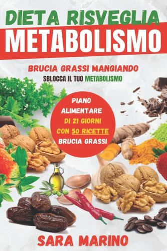 Libro: Dieta Risveglia Metabolismo: Raggiungi Finalmente Il