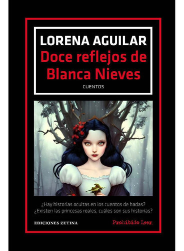 Doce Reflejos De Blanca Nieves, De Aguilar , Lorena .., Vol. 1.0. Editorial Ediciones Zetina, Tapa Blanda, Edición 1.0 En Español, 2016