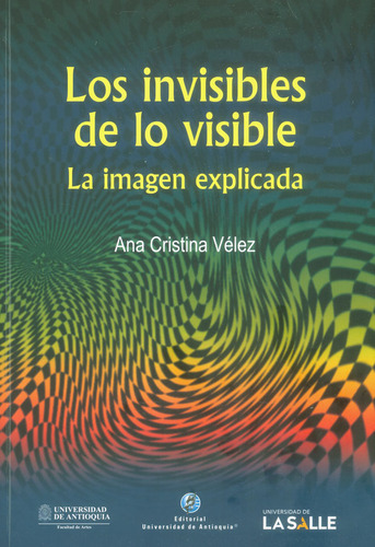 Los Invisibles De Lo Visible La Imagen Explicada