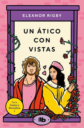 Libro: Un Ático Con Vistas (juntos Y Revueltos 1). Rigby, El