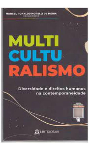 -, de Marcel Ronaldo Morelli de Meira. Editora MATRIOSKA, capa mole em português