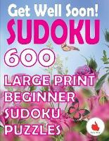 Libro Get Well Soon Sudoku : 600 Large Print Easy Puzzles...