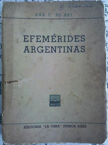 Efemérides Argentinas- Ana C. De Rey- La Obra 1946