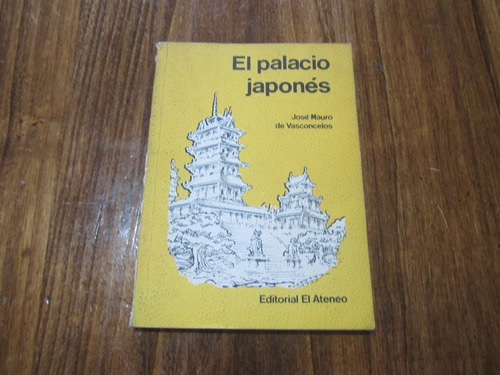 El Palacio Japonés - Jose Mauro - Ed: El Ateneo