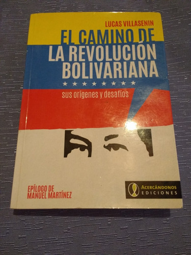 El Camino De La Revolucion Bolivariana Lucas Villasenin