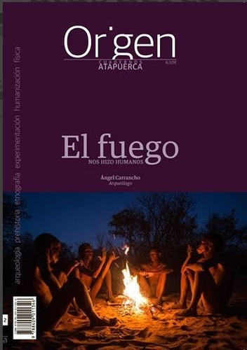 El Fuego Nos Hizo Humanos, De Carrancho Alonso, Ángel. Editorial Diario De Los Yacimientos De La Sierra De Atapuerc, Tapa Blanda En Español