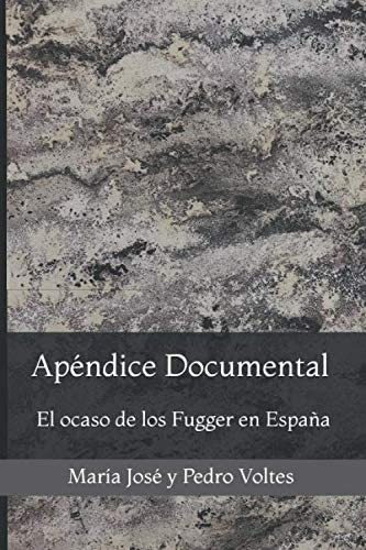 Libro: El Ocaso Fugger España, Apéndice Documental