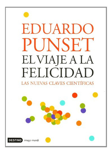 Libro Viaje A La Felicidad Las Nuevas Claves Cientificas Col