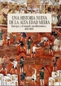 Chris Wickham Historia Nueva Alta Edad Media Ed. Crítica