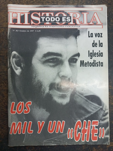 Todo Es Historia Nº 363 * Los Mil Y Un Che Guevara *
