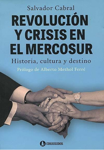Revolucion Y Crisis En El Mercosur, De Cabral Salvador., Vol. 1. Editorial Corregidor, Tapa Blanda En Español