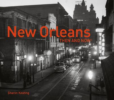 New Orleans Then And Now (r) - Sharon Keating