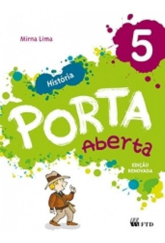 Porta Aberta Historia 5 Ano - Ftd - 4 Ed, De Mirna Lima. Editora Editora Ftd S/a, Capa Mole, Edição 4 Em Português