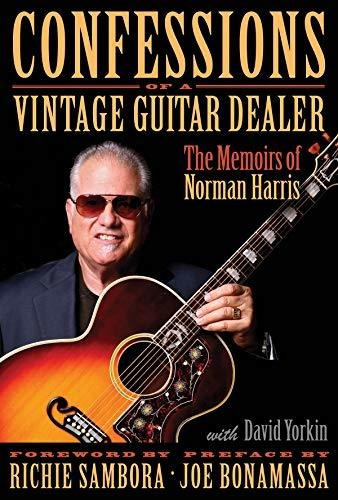 Book : Confessions Of A Vintage Guitar Dealer The Memoirs O