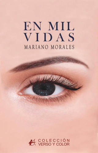 Libro: En Mil Vidas. Morales, Mariano. Editorial Adarve