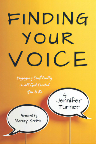Finding Your Voice: Engaging Confidently In All God Created You To Be, De Turner, Jennifer., Vol. 1. Editorial Resource Pubn, Tapa Blanda En Inglés