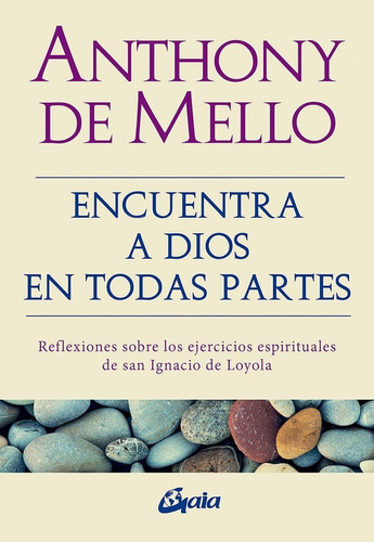 Encuentra A Dios En Todas Partes - De Mello, Anthony