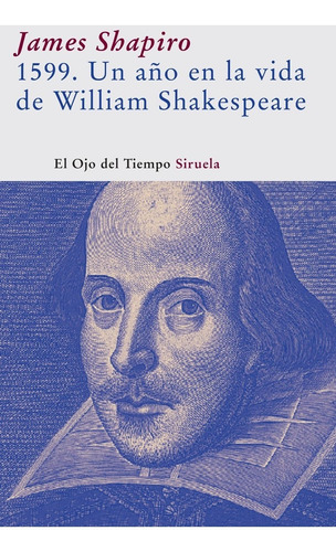 Imagen 1 de 3 de 1599 Un Año En La Vida De Shakespeare, Shapiro, Siruela