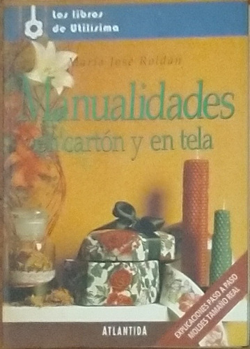 Manualidades En Cartón Y En Tela M. J. Roldán- Utilisima