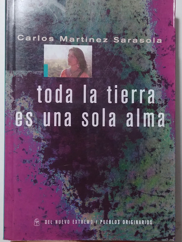 Toda La Tierra Es Una Sola Alma  Carlos Martinez Sarasola