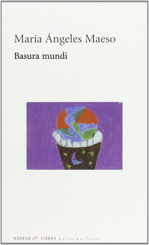 Basura Mundi, De Maeso, María Ángeles. Editorial Huerga Y Fierro Editores, Tapa Blanda En Español