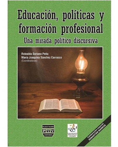 Educacion, Politicas Y Formacion Profesional, de Soriano, Reinalda. Editorial Plaza y Valdés Editores en español