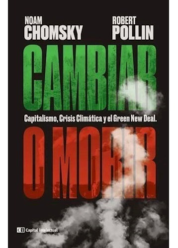 Libro Cambiar O Morir . Capitalismo, Crisis Climtica Y El Gr