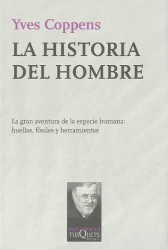 Historia Del Hombre, De Yves Coppens. Editorial Tusquets En Español