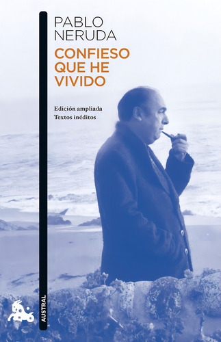 Confieso Que He Vivido, De Pablo Neruda. Editorial Austral, Tapa Blanda En Español, 2023