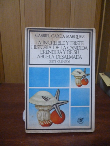 La Increíble Y Triste Historia - García Márquez- 1ra Edición