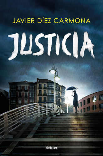 Justicia, De Diez Carmona, Javier. Editorial Grijalbo, Tapa Blanda En Español