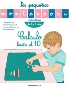 Pequeños Montessori, Los. Calculo Hasta El 10 - Maria Montes