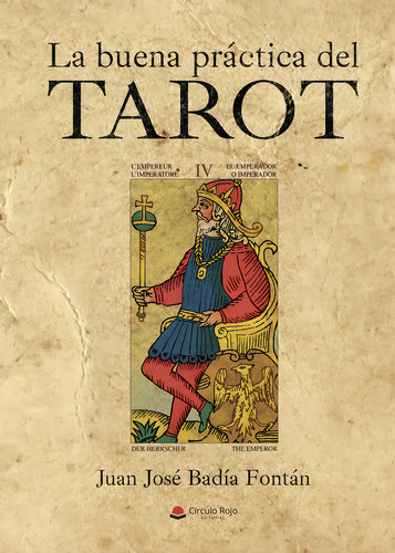 La Buena Práctica Del Tarot, De Badía Fontán Juan José.. Grupo Editorial Círculo Rojo Sl, Tapa Blanda, Edición 1.0 En Español