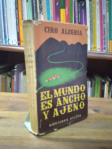 El Mundo Es Ancho Y Ajeno - Ciro Alegria (1era Edición)