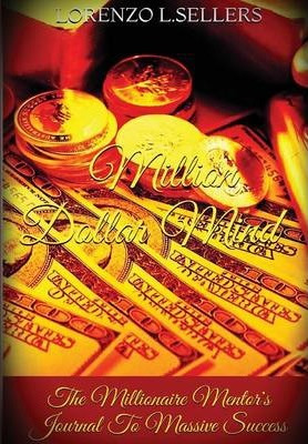 Libro Million Dollar Mind: The Millionaire Mentor's Journ...