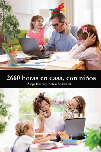 Libro: 2660 Días En Casa Con Niños: El Motivo Por El Que No