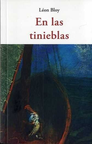 En Las Tinieblas, De Bloy, Léon. Editorial Jose J. Olañeta Editor, Tapa Blanda En Español