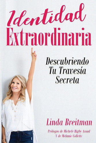 Identidad Extraordinaria: Descubriendo Tu Travesãâa Secreta, De Breitman, Linda. Editorial Lightning Source Inc, Tapa Blanda En Español