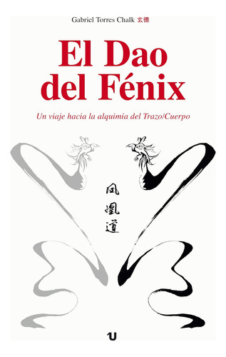 Libro El Dao Del Fénix Un Viaje Hacia La Alquimia Del Trazo