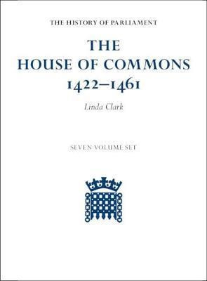 The House Of Commons 1422-1461 7 Volume Hardback Set - Li...