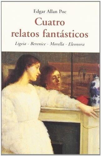 Cuatro Relatos Fantasticos - Edgar Allan  Poe, De Edgar Allan Poe. Editorial José J. De Olañeta, Editor En Español