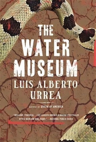 The Water Museum, De Luis Alberto Urrea. Editorial Little Brown Company, Tapa Blanda En Inglés